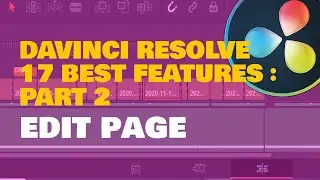 DaVinci Resolve 17 Best Features Part 2: EDIT PAGE