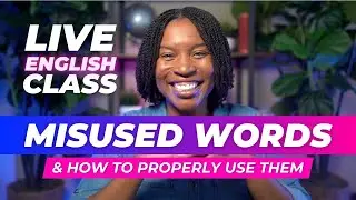 ENGLISH CLASS | 7 Of The Most Commonly Misused English Vocabulary Words