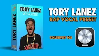 NEW TORY LANEZ LOGIC PRO X VOCAL PRESET!