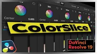 ALL about ColorSlice | DaVinci Resolve 19