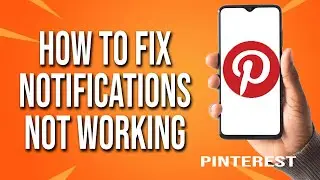 How To Fix Pinterest Notifications Not Working