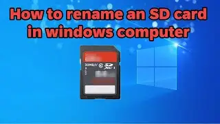 How to rename an SD card in windows computer