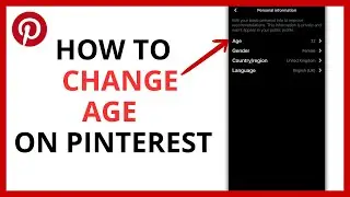 How to Change Your Age on Pinterest in 2024