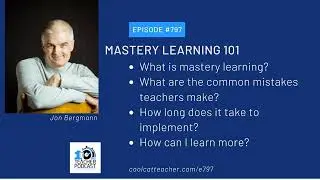 Mastery Learning 101 with Jon Bergmann