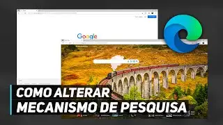 Como ALTERAR o MECANISMO de PESQUISA do MICROSOFT EDGE