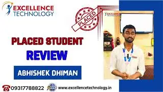 Placed Student Reviews || Success Story || ABHISHEK ||Enhance skills with Excellence Technology