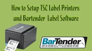 How to Setup TSC Label Printers and Bartender Label Software