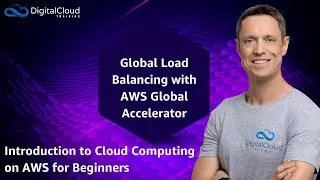 Global Load Balancing with AWS Global Accelerator