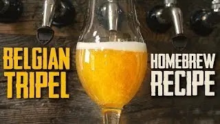 How to Brew: Belgian Tripel Homebrew Beer Recipe