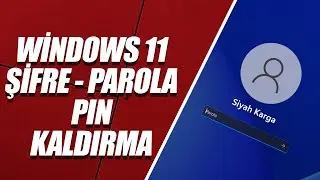 WİNDOWS 11’de ŞİFRE, PAROLA VEYA PIN NASIL KALDIRILIR?