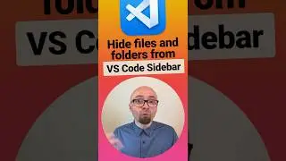 How To Hide Files and Folders From Visual Studio Code Sidebar