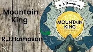 Mountain King - R. J. Hampson //Adult Colouring Book Flip Through