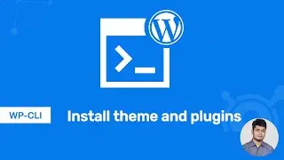 WP CLI Tutorial - Install WP Themes and plugins Using WP CLI