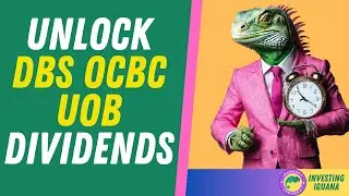 Unlock DBS, OCBC, UOB Dividends: Top Picks for 2024! 🚀💰  |  🦖 #TheInvestingIguana EP35