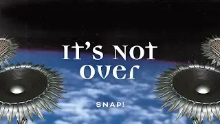 SNAP! - It's Not Over (Official Audio)