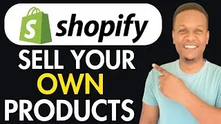 How To Sell Your Own Product On Shopify(FULL GUIDE)