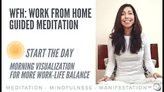 Guided Meditation Work from Home Burnout ⚖️ Balance WFH Start the Day 🌞10 Min Morning Visualization