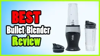 ✅Best Bullet Blender in 2023 || Expert choices