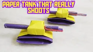 Tank Shooter Paper Tank That Really Shoots DIY Paper Craft