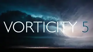 Vorticity 5 // A Storm Time-lapse Film (4K)