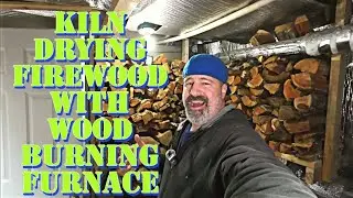 Kiln Drying Firewood With Wood Burning Furnace