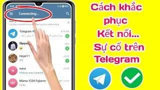 Cách khắc phục sự cố kết nối Telegram (2024) | Sửa sự cố kết nối Telegram