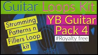 Free Acoustic guitar loop kit - YB Guitar Loop Pack 4  loop kit 2021 (Strumming Patterns n Fillers )