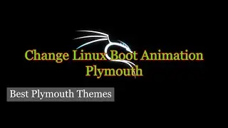 Kali Linux - Plymouth Themes [Boot Animation]