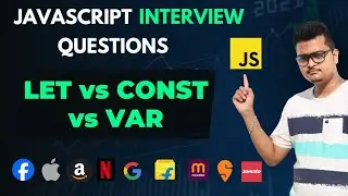 Let, Const & Var in Javascript | Frontend Interview Questions