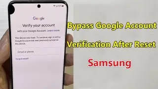 How to Easily Bypass Google Account Verification after Reset on Any Samsung Phone/Tablet