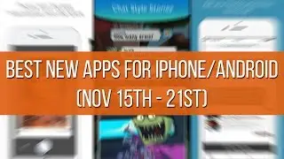 Best new apps for iPhone and Android (Nov 15th - 21st)