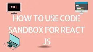 How to use Code Sandbox for React JS