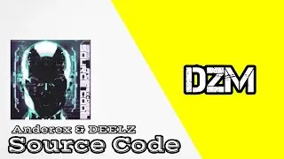 Anderex & DEELZ - Source Code (Extended Mix)