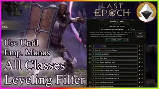 Last Epoch ALL CLASSES Leveling Loot Filter - Use Until Empowered Monoliths