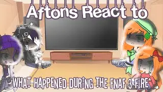 Aftons React To “What Happened During The Fnaf 3 Fire” || Gacha Club || Ft. Afton Family