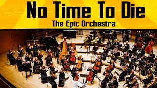 Billie Eilish - No Time To Die | Epic Orchestra