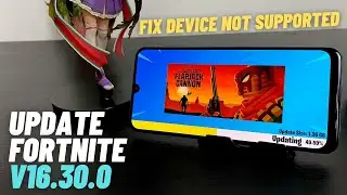 How to Update Fortnite Apk V16.30.0 Fix device not supported for all android devices