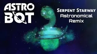 Astro Bot Music - Astronomical (Serpent Starway Remix)