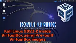 Kali Linux 2023.2 inside VirtualBox using Pre-built VirtualBox images