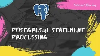 Tutorial 25-Postgresql Statement Processing| understanding of query processing in PostgreSQL