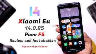 Official Stable Xiaomi Eu 14.0.25 for Poco F5 Review and installation, ALMOST Perfect??