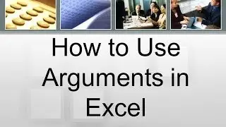 How to Use Excel Arguments: Quick Tutorial