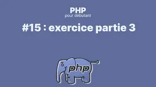 #15 PHP pour débutant : exercice partie 3