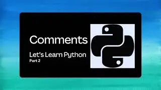 2. What are Comments in Python? Single line & Multi line Comments