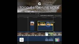 Final Cut Pro Shortcut | G | Toggle Storyline Mode