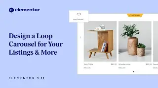 Introducing Elementor 3.11: New Loop Carousel for Your Listings & More!