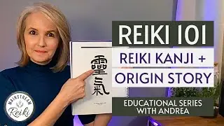 Reiki 101: Decoding Kanji And Reiki Origins | Video 2 in #Reiki Series