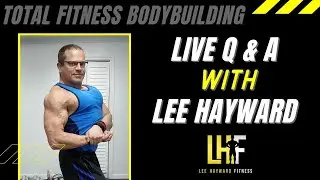 June 10th - LIVE Q & A with Lee Hayward - Your Muscle Building Coach