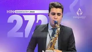 Hino 272 CCB - Louvarei Ao Bom Jesus | Pedro Lucena (Sax Tenor TOKAI TST-200L)