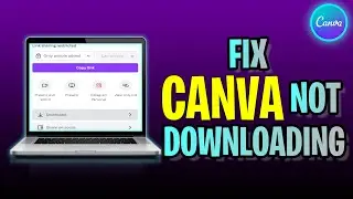 How To FIX Canva Not Downloading (2023 Update!)